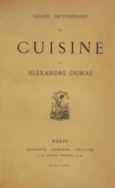 [RECETTES] DUMAS (Alexandre). Le grand dictionnaire...