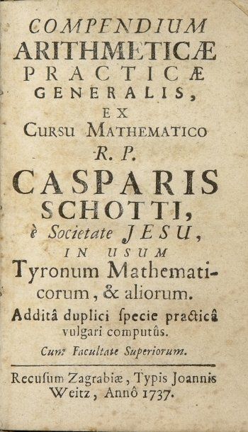 SCHOTT (GASPAR)
Compendium arithmeticæ practicæ...