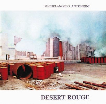 LE DESERT ROUGE / DESERTO ROSSO. Michelangelo...