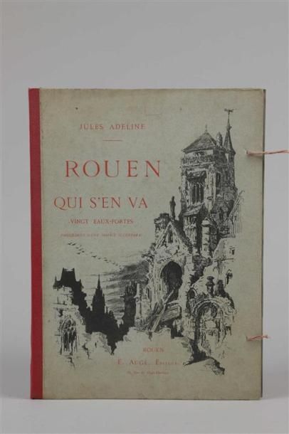 ADELINE (Jules). Rouen qui s'en va. Vingt...