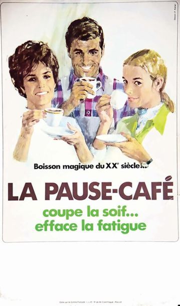 La Pause Café Coupe la Soif efface la fatigue...