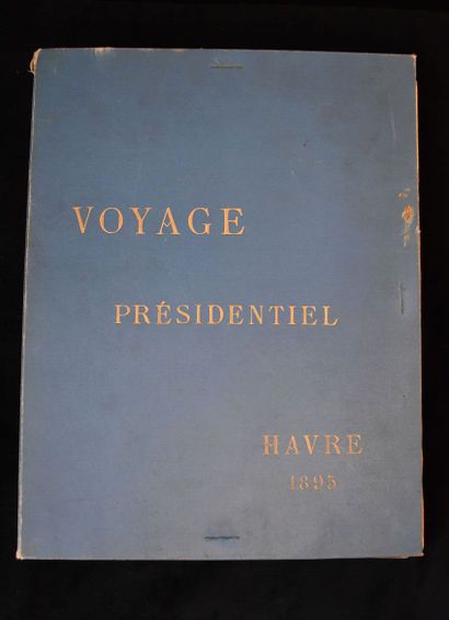 FAURE (Félix)]. Voyage de Monsieur le Président...
