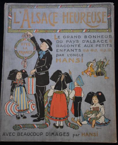 HANSI. L'Alsace heureuse. Paris, Floury,...