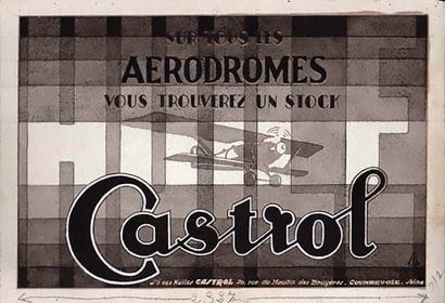 Castrol sur tous les Aérodrômes vous trouverez...