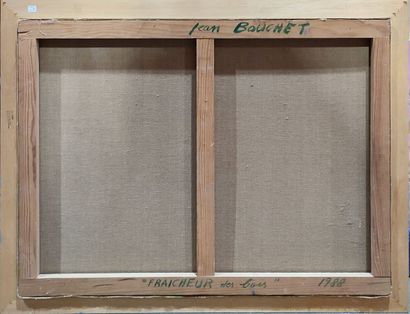 BOUCHET Jean (1929-2010)
« Fraicheur des...