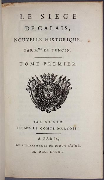 TENCIN (Madame de) : Le Siège de Calais,...