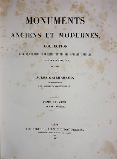 GAILHABAUD (Jules) : Monuments anciens et...