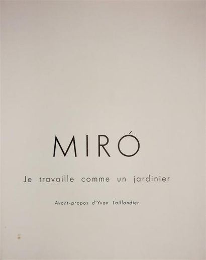 MIRO (Joan), 1893-1983 : Je travaille comme...