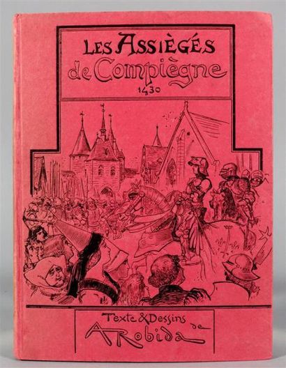 ROBIDA : Les Assiègés de Compiègne 1430....