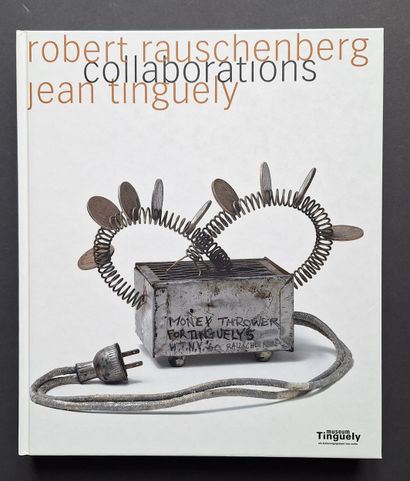 ROBERT RAUSCHENBERG
JEAN TINGUELY
