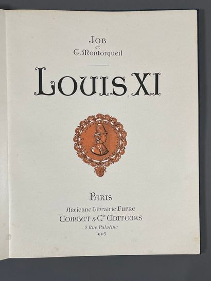 JOB. MONTORGUEIL (G.). Louis XI. Paris, Combet,...