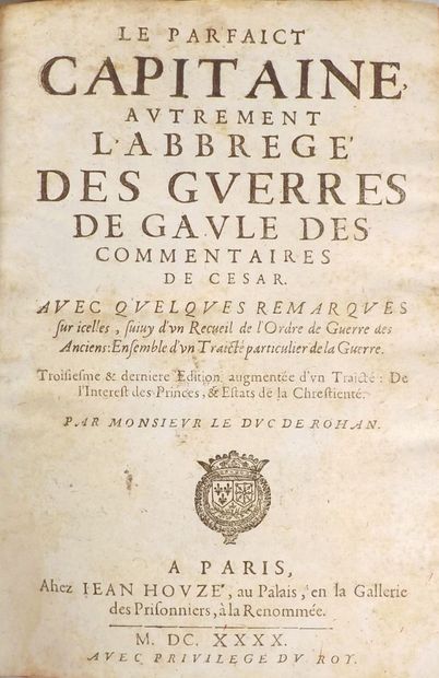 ROHAN (Henri duc de). LE PARFAICT CAPITAINE......