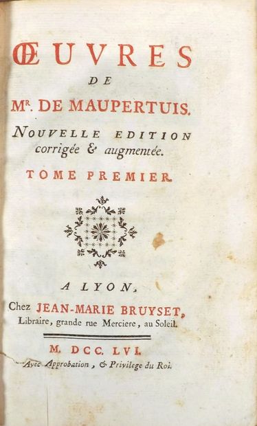 MAUPERTUIS (Pierre Louis). OEUVRES. Lyon,...
