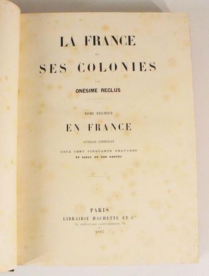 RECLUS (Onésime)
La France et ses colonies....
