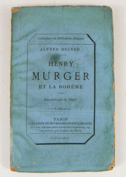 DELVAU (Alfred)
Henry MURGER et la Bohème....