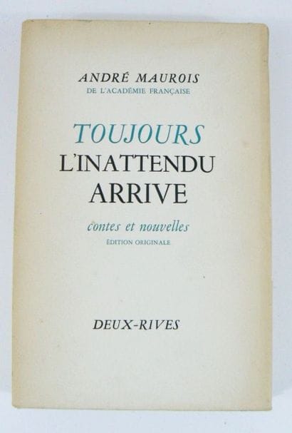 MAUROIS (André)
Toujours l'inattendu arrive....