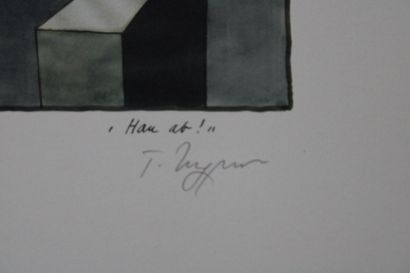 Tomi UNGERER (1931-2019)
Hau ab !
Sérigraphie...