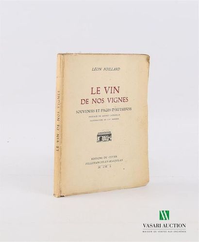 FOILLARD Léon - The wine of our vines, memories...