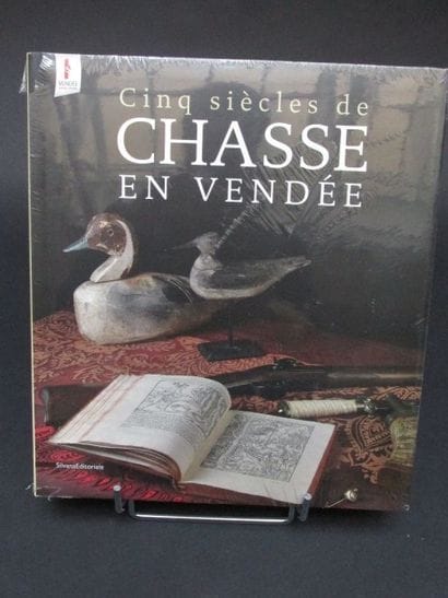 Cinq siècles de chasse en vendée. Silvana...