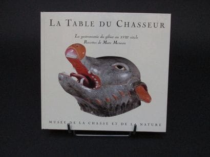 La table du chasseur. La gastronomie du gibier...