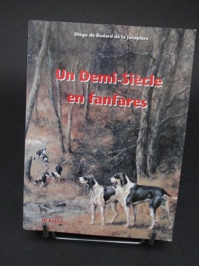 de BODARD de la JACOPIERE Diégo. Un demi-siécle...