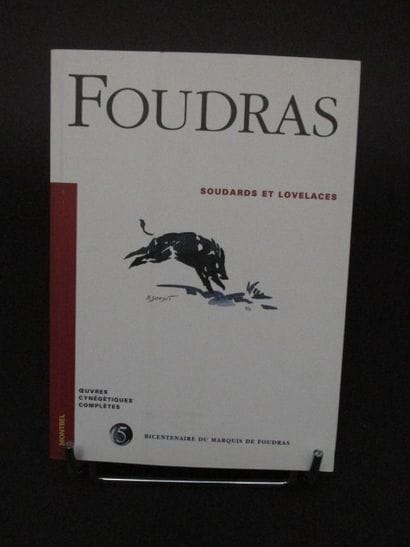 FOUDRAS, Marquis de. Soudards et Lovelaces....