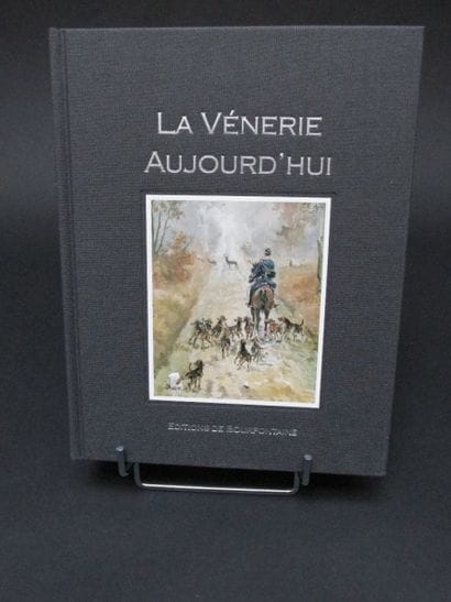 La vénerie aujourd'hui. Ouvrage collectif....
