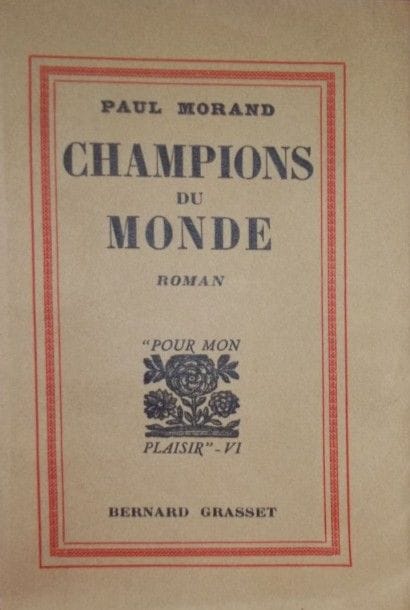 MORAND Paul. Champions du monde. 

Paris,...