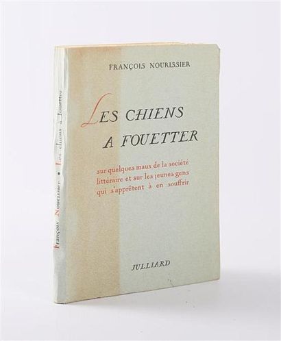 NOURISSIER François - Les chiens à fouetter...
