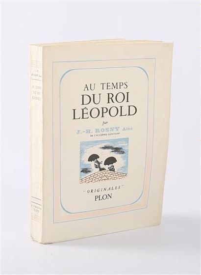 ROSNY J.-H Aîné - Au temps du roi Léopold...