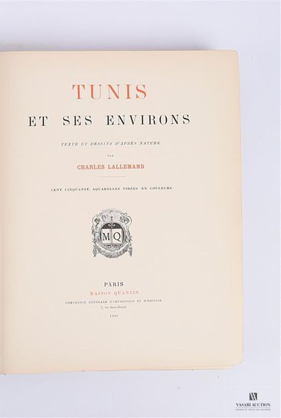 [TUNISIE] 
LALLEMAND Charles - Tunis et ses...