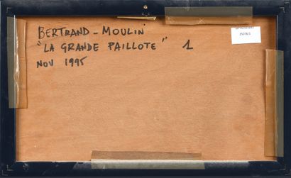 BERTRAND-MOULIN (1944-2006)
La grande Paillotte...