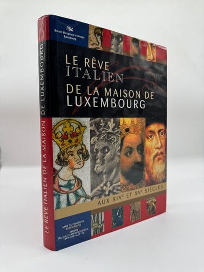Le Rêve italien de la Maison de Luxembourg...
