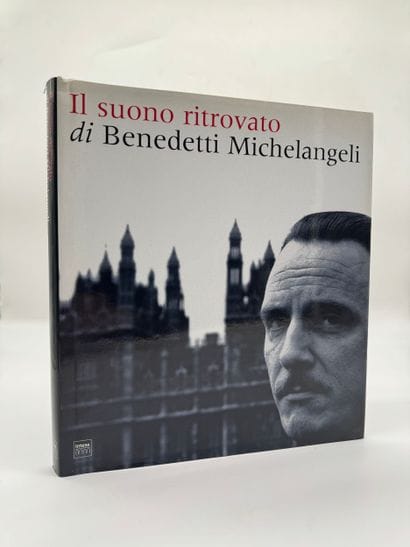 Il suono ritrovato di Benedetti Michelangeli
Ouvrage...