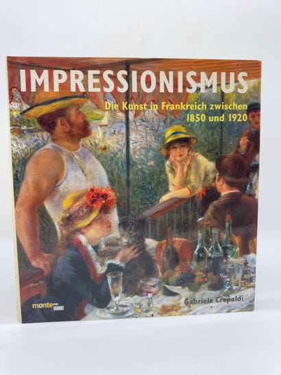 Impressionismus. Die Kunst in Frankreich...