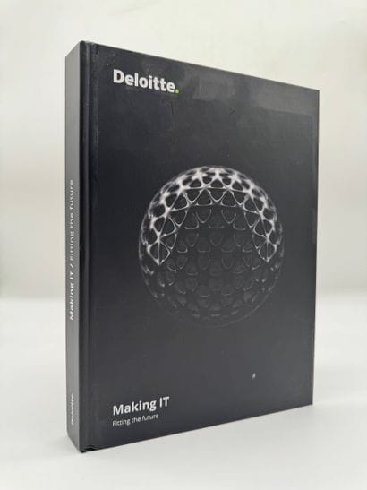 Making IT / Fitting the future Deloitte 
Publication...