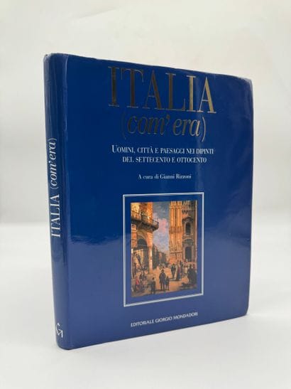 Italia com'era : Uomini, città e paesaggi...
