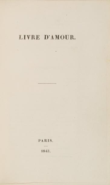 [SAINTE-BEUVE]
Livre d'Amour. Paris, 1843....