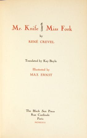 René CREVEL.
Mr. Knife, Miss Fork. Translated...