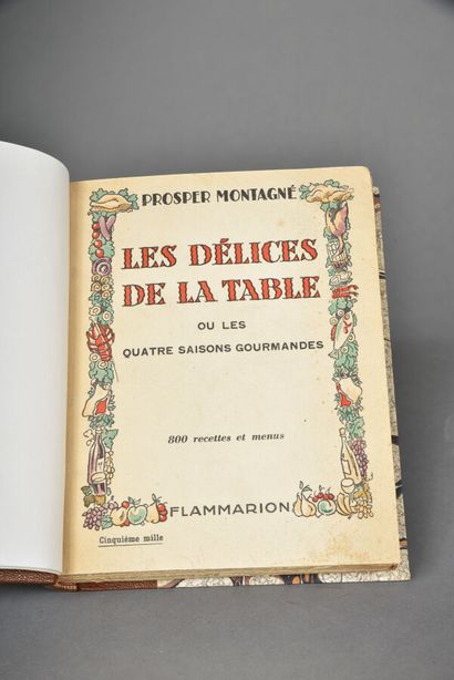 MONTAGNE, Les délices de la table ou les...