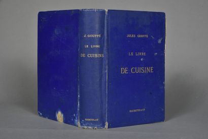 GOUFFE Jules, Le livre de cuisine comprenant...