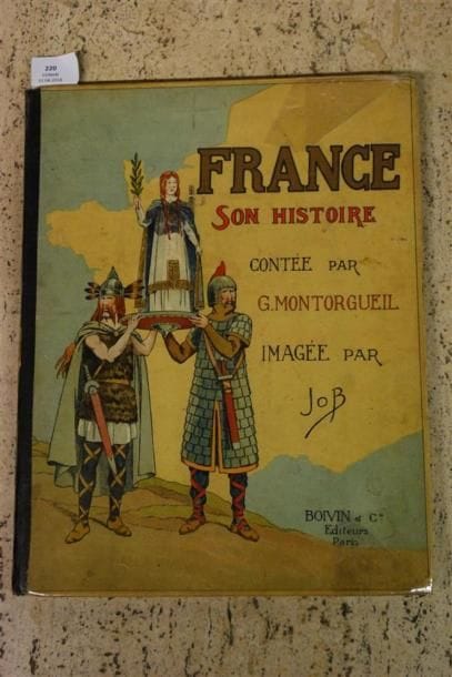 MONTORGUEIL (G.) - JOB. FRANCE SON HISTOIRE....