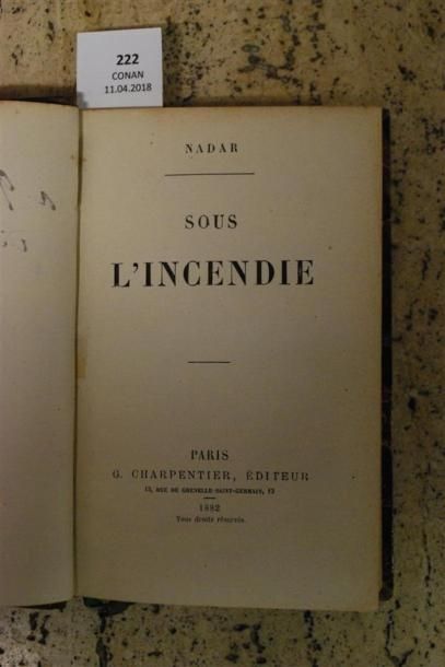 NADAR (Félix Tournachon, dit). SOUS L'INCENDIE....
