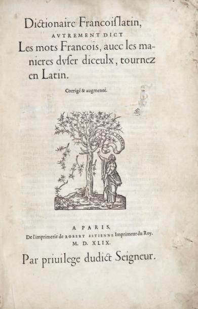 ESTIENNE (Robert)
Dictionnaire françois latin,...