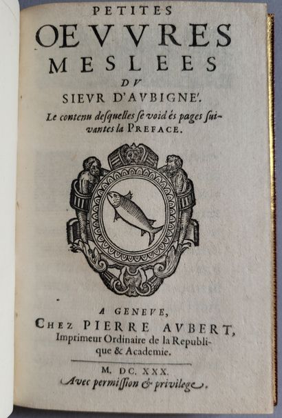 AUBIGNE (AGRIPPA D').
Ɵ Petites œuvres meslées....