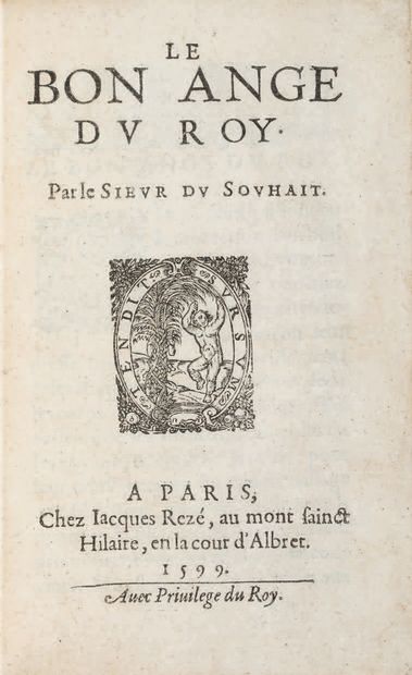 DU SOUHAIT (François).
Ɵ Le Bon ange du Roy....