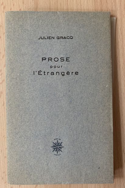 GRACQ Julien.
PROSE POUR L'ÉTRANGÈRE. [Paris,...