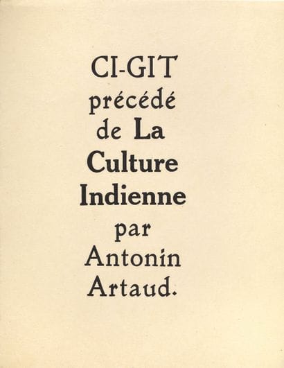 ARTAUD Antonin.
CI-GÎT. Preceded by La culture...