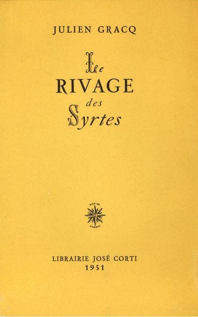 GRACQ Julien.
LE RIVAGE DES SYRTES. Paris,...