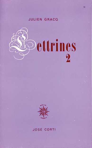 GRACQ Julien.
LETTRINES 2. Paris, José Corti,...